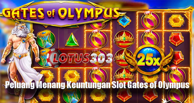 Peluang Menang Keuntungan Slot Gates of Olympus